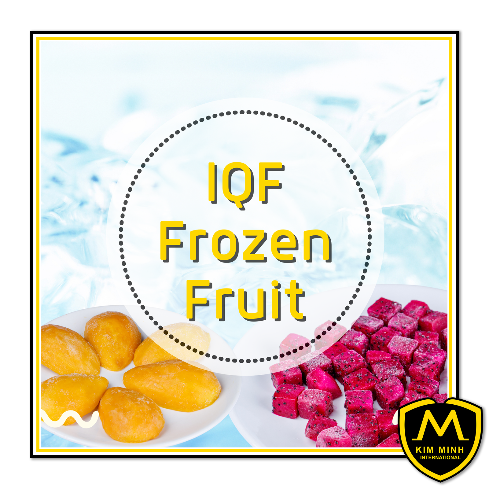 Kim Minh International-IQF Frozen Fruit